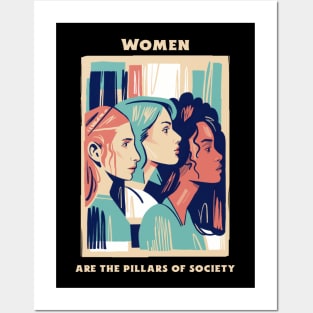 Women Are The Pillars of Society Posters and Art